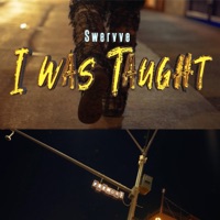 I Was Taught - Single - Swervvee