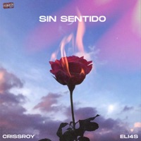 Sin Sentido - Single - ELI4S & CrissRoy