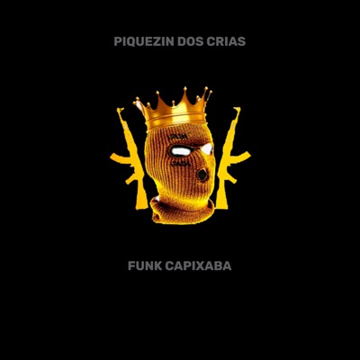 PIQUEZIN DOS CRIAS (FUNK CAPIXABA) - Single