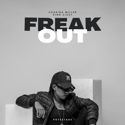 Freak Out (feat. King Cizzy) - Single
