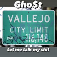 Let Me Talk My Shit - Single - Gho$t707