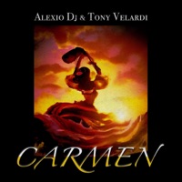 Carmen - Single - Alexio DJ & Tony Velardi