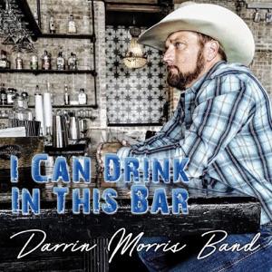 Darrin Morris Band - I Can Drink in This Bar - Line Dance Choreographer