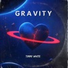 Timmy White - Gravity