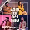 Os Meireles & Marcela Tais - Achei um Bom Amigo