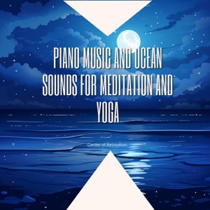 Piano Music and Ocean Sounds for Meditation and Yoga