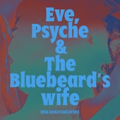 Eve, Psyche & The Bluebeard’s wife (Rina Sawayama Remix) artwork