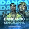 Dançando Sem Calcinha - Single