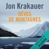 Rêves de montagnes (Unabridged) - Jon Krakauer