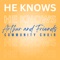 He Knows (feat. Shawanna Kirkendoll) - Arthur and Friends Community Choir lyrics