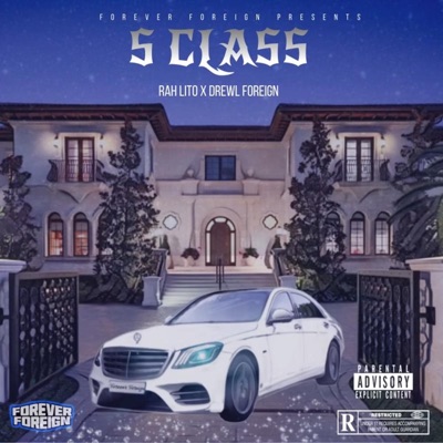 S Class (feat. Rah Lito & Drewl Foreign) - Single