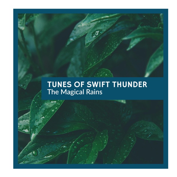 Tunes of Swift Thunder - The Magical Rains