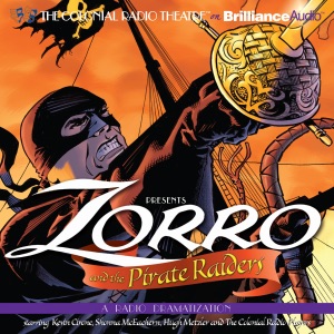 Zorro and the Pirate Raiders: A Radio Dramatization (Unabridged)