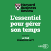 L'essentiel pour gérer son temps - Harvard Business Review, Richard Luecke & Michael Roberto