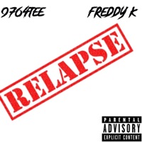 Relapse (feat. Freddy k) - Single - 9764tee
