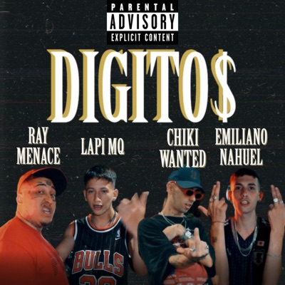 Digitos (feat. Emiliano Nahuel, Chiki Wanted & Ray Menace) - Single