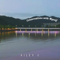 Conversations with Myself - Single - Riley G