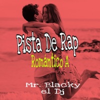 Pista de Rap Romántico A (feat. Mr. Blacky el Dj) - Single - Mr. Blacky