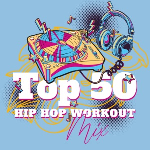 Top 50 Hip Hop Workout Mix