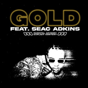 Gold (feat. SeaC Adkins)