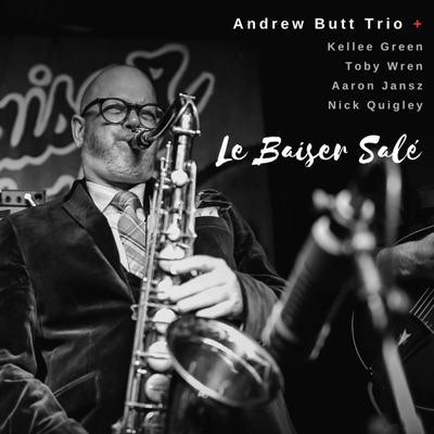 Le Baiser Salé (feat. Kellee Green, Toby Wren, Aaron Jansz, Nick Quigley & Andrew Butt) - Single