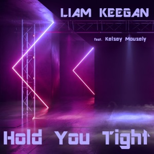 Hold You Tight (feat. Kelsey Mousely) [Remixes] - EP