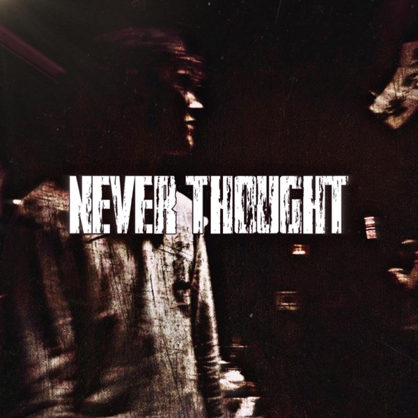 Never Thought