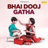 Bhai Dooj Gatha - EP