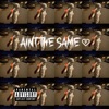 Ain't the Same! (feat. twinnjrr! & Kuso !) - Single