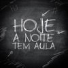 Hoje a Noite Tem Aula - Single