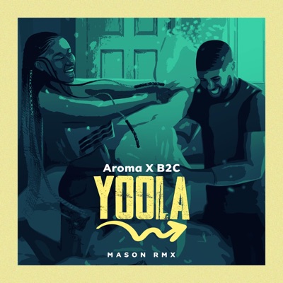 Yoola (feat. B2C) [Mason Remix] [Mason Remix] - Single