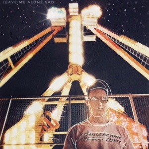 Leave Me Alone.Sad - Single