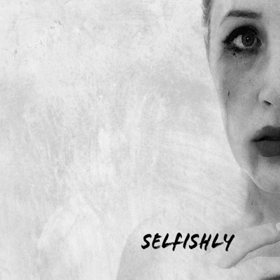 Selfishly - Single