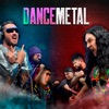 Dance Metal - Single