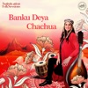 Banku Deya Chachua - Single