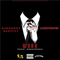 WORK (feat. Lightshow) - Single - Hardbody Scottyy