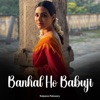 Banhal Ho Babuji - Single