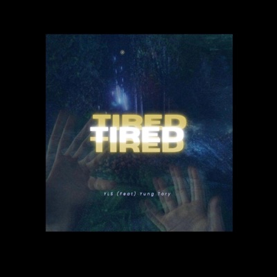 Tired (feat. Yung Tory) - Single