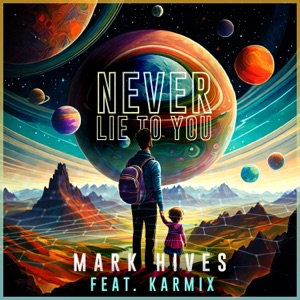 Never Lie To You (feat. Karmix) - Single