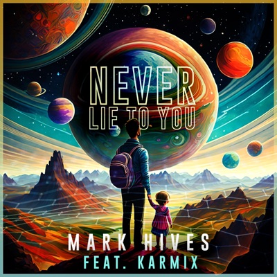 Never Lie To You (feat. Karmix) - Single