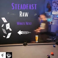 Whats Next - Single - Steadfast Raw