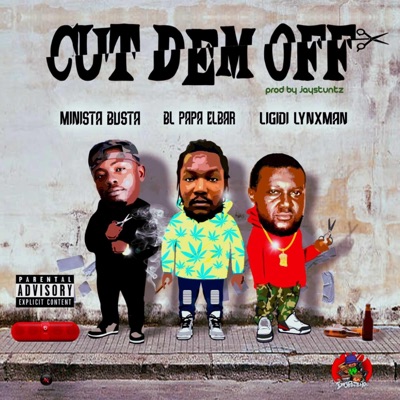 Cut Dem Off (feat. Lynxman & Minista Busta) - Single