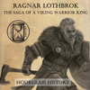 Ragnar Lothbrok: The Saga of a Viking Warrior King (Unabridged) - Alexander Kingsley & Hourglass History