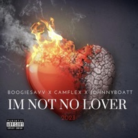 Im Not No Lover - Single (feat. Camflex & JohnnyBoatt) - Single - Boogiesavv
