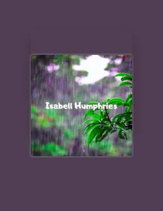 Écoutez Isabell Humphries, regardez des vidéoclips, lisez la biographie, consultez les dates de tournée et plus encore !