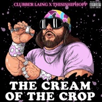The Cream of the Crop - Single - Clubber Laing & ThisIsHipHopp