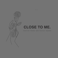 Close To Me - Single - Justice Posas & Victor Suarez
