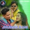 Jhumar Rani - Single