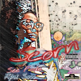 Scorn (feat. Rpd Soss) See Fode