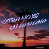 Otra Noxe En La Playa - Single